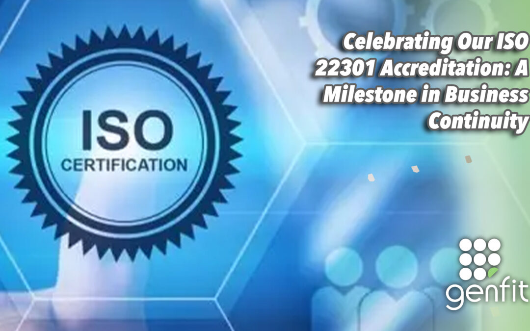 Celebrating Our ISO 22301 Accreditation: A Milestone in Business Continuity