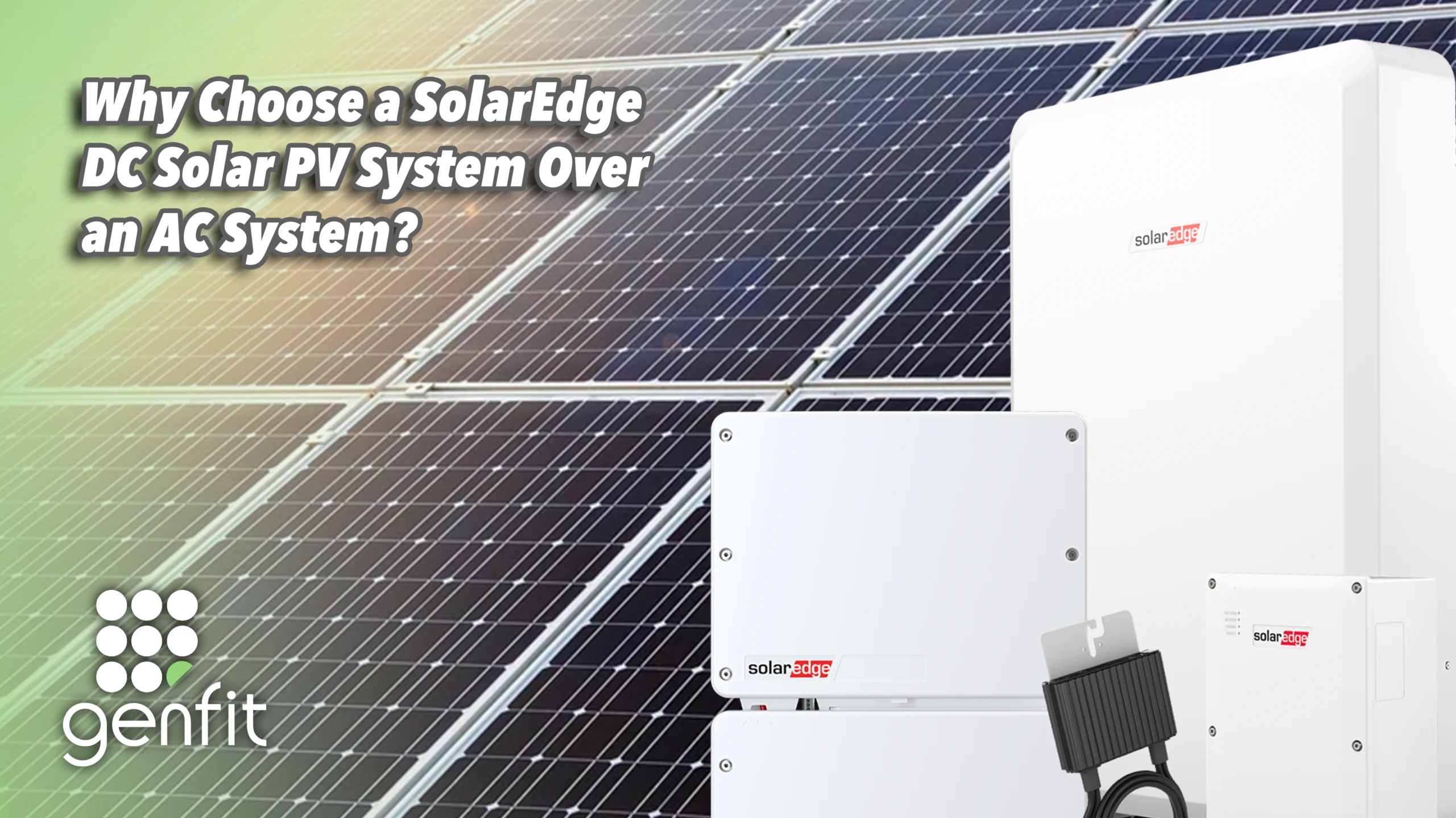 Why Choose a SolarEdge DC Solar PV System Over an AC System