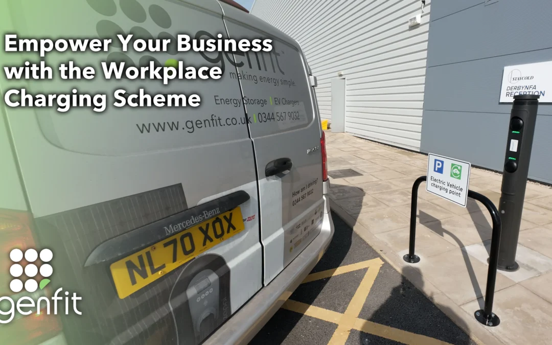Empower Your Business with the Workplace Charging Scheme – and Let Genfit Handle the Installation